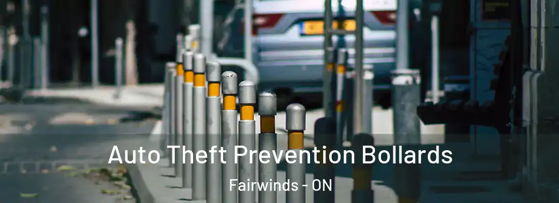  Auto Theft Prevention Bollards Fairwinds - ON