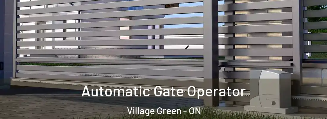  Automatic Gate Operator Village Green - ON