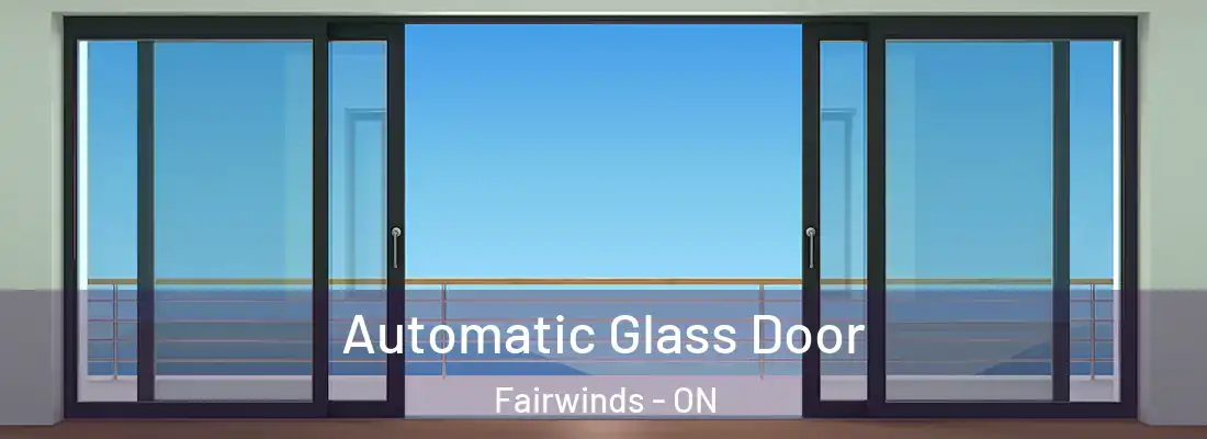  Automatic Glass Door Fairwinds - ON