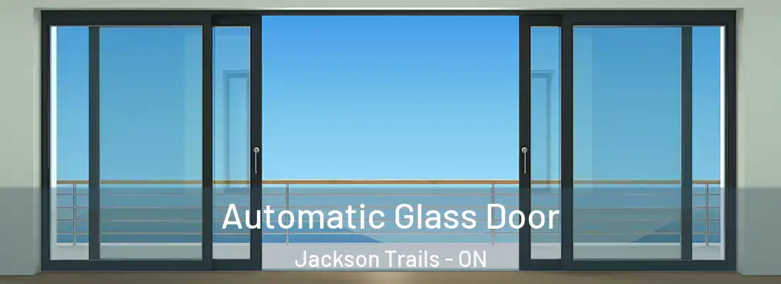  Automatic Glass Door Jackson Trails - ON