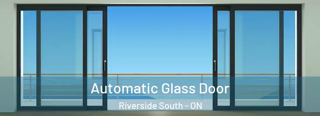  Automatic Glass Door Riverside South - ON