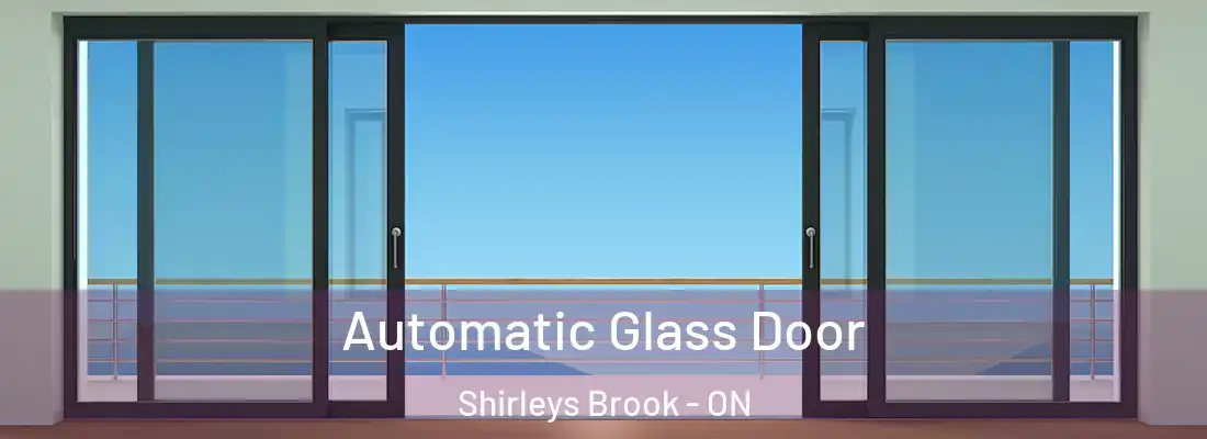  Automatic Glass Door Shirleys Brook - ON