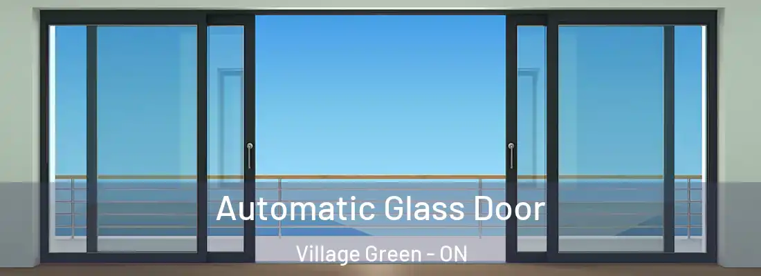  Automatic Glass Door Village Green - ON