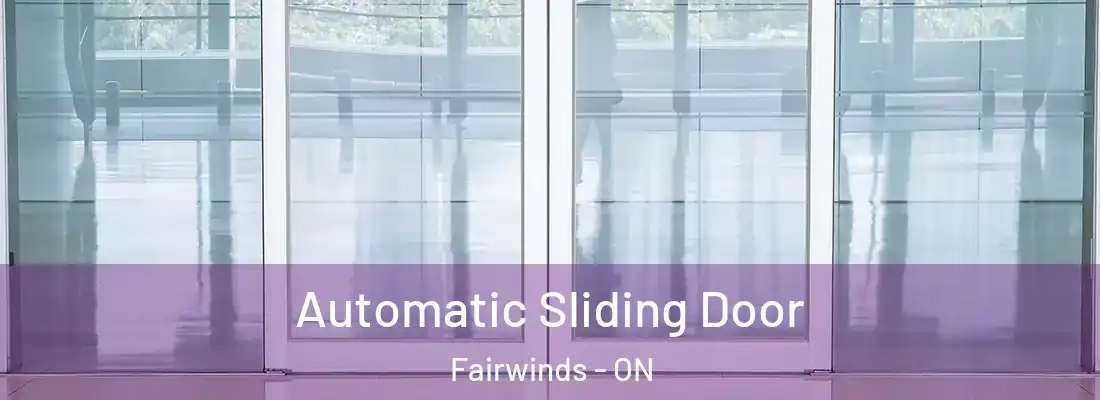  Automatic Sliding Door Fairwinds - ON