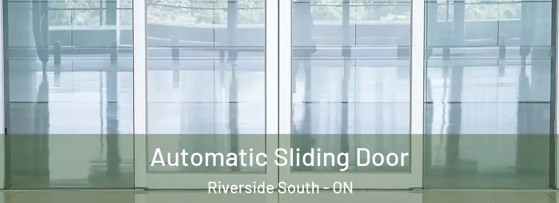  Automatic Sliding Door Riverside South - ON