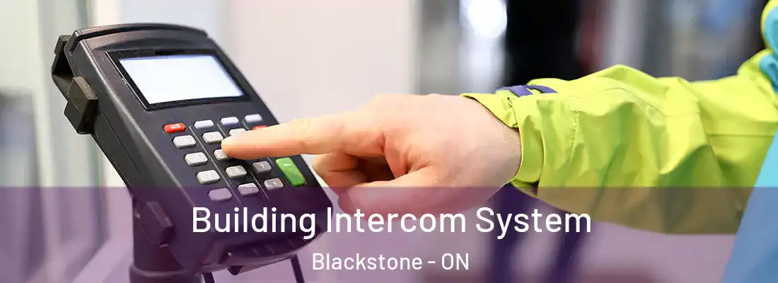  Building Intercom System Blackstone - ON