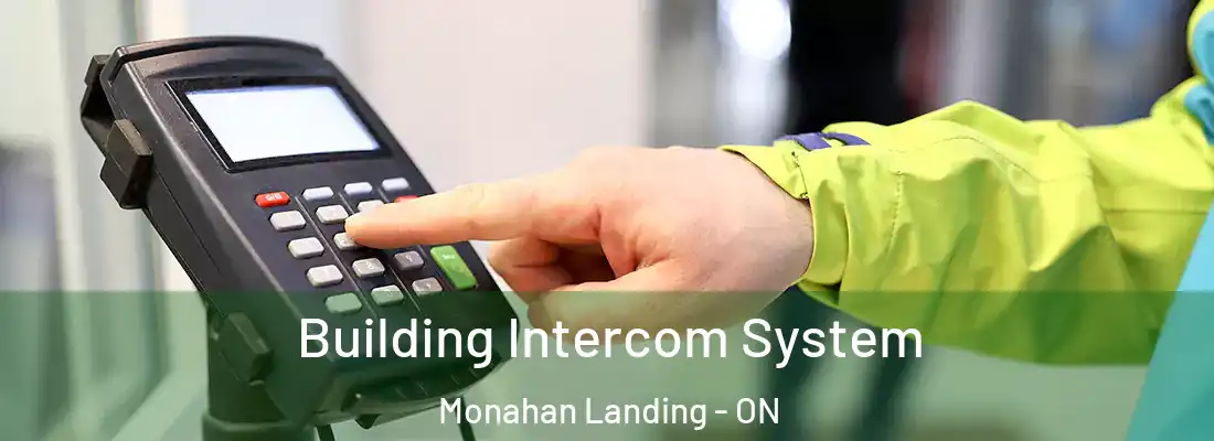  Building Intercom System Monahan Landing - ON