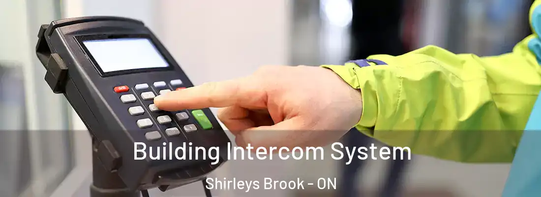  Building Intercom System Shirleys Brook - ON