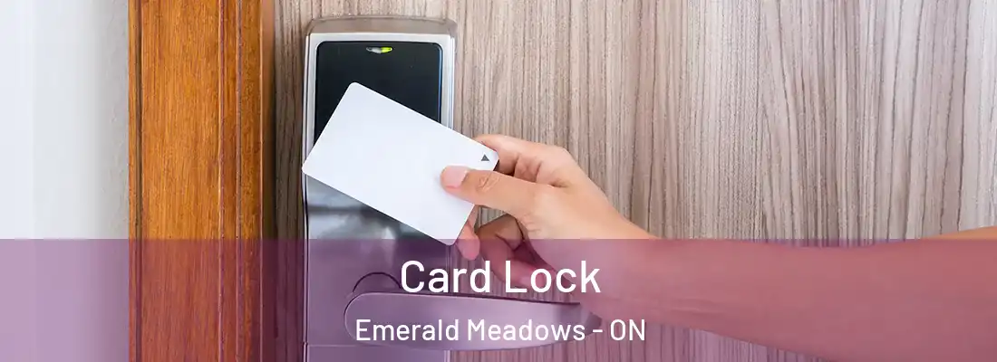  Card Lock Emerald Meadows - ON