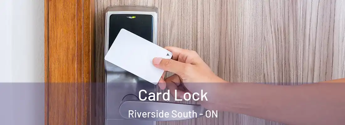  Card Lock Riverside South - ON