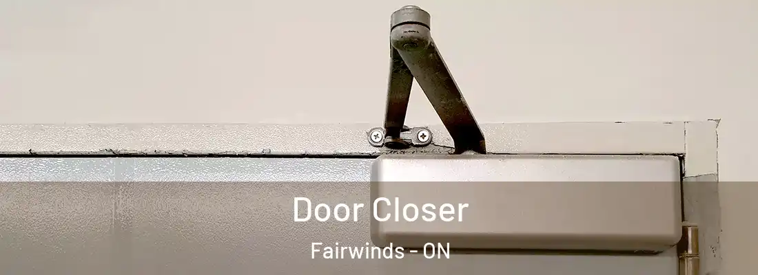  Door Closer Fairwinds - ON