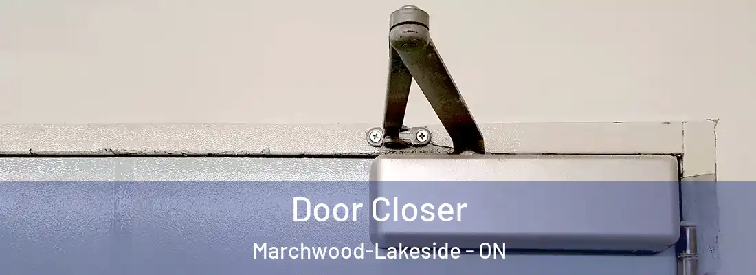  Door Closer Marchwood-Lakeside - ON