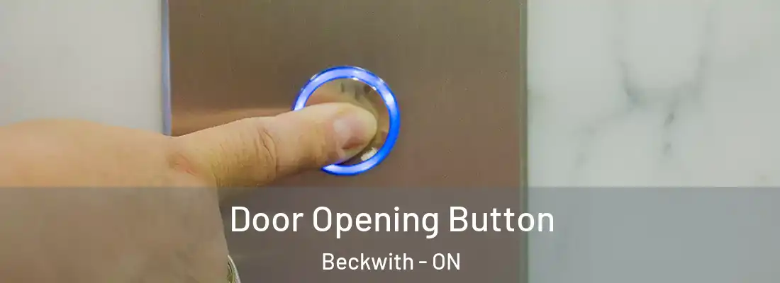  Door Opening Button Beckwith - ON