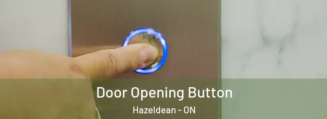  Door Opening Button Hazeldean - ON