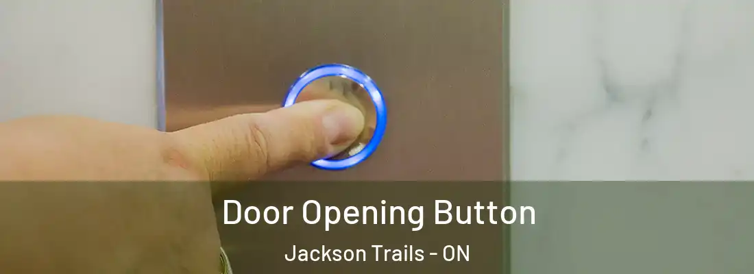  Door Opening Button Jackson Trails - ON