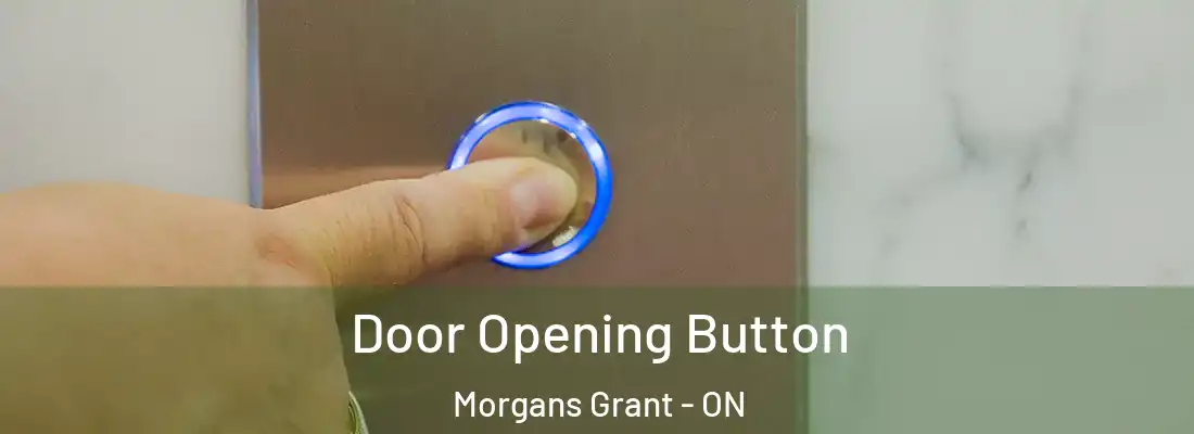  Door Opening Button Morgans Grant - ON