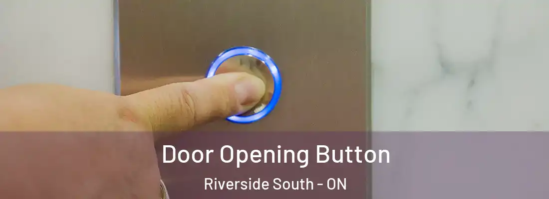  Door Opening Button Riverside South - ON