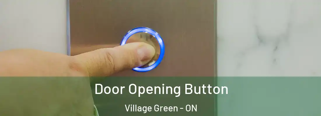  Door Opening Button Village Green - ON