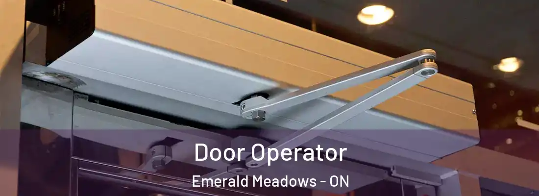  Door Operator Emerald Meadows - ON