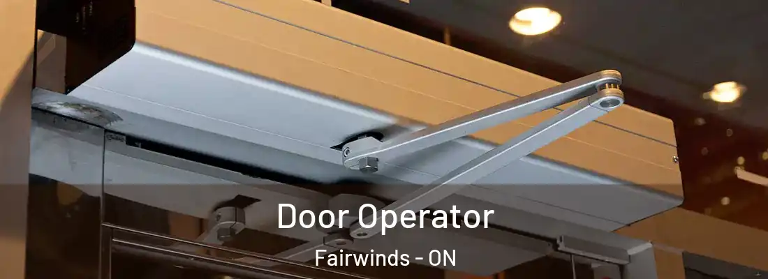  Door Operator Fairwinds - ON