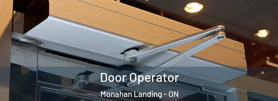  Door Operator Monahan Landing - ON