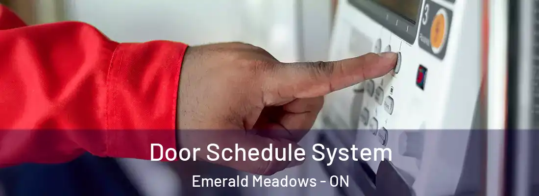  Door Schedule System Emerald Meadows - ON