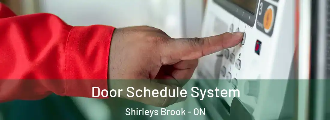  Door Schedule System Shirleys Brook - ON