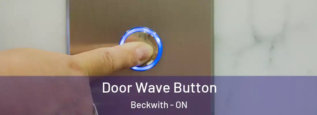  Door Wave Button Beckwith - ON