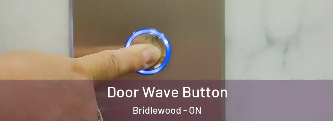  Door Wave Button Bridlewood - ON