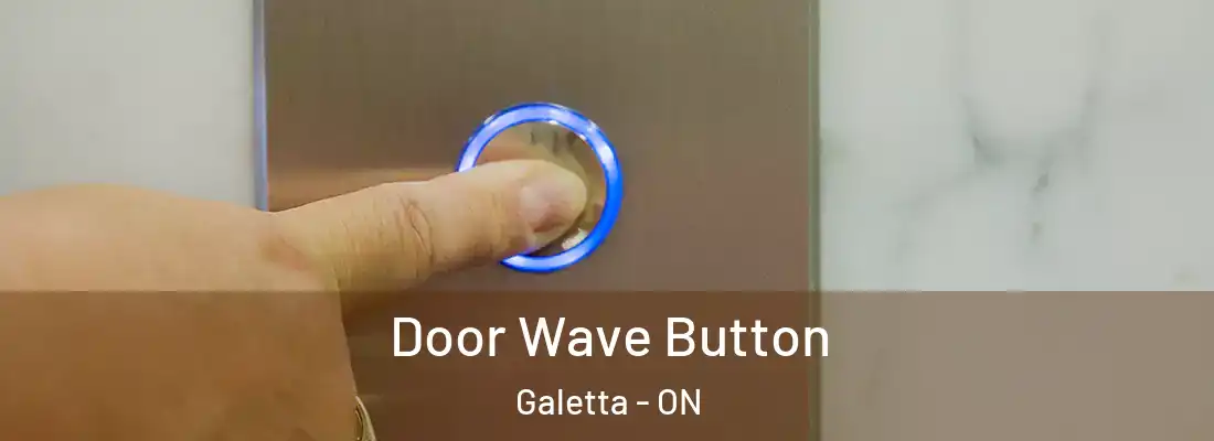  Door Wave Button Galetta - ON