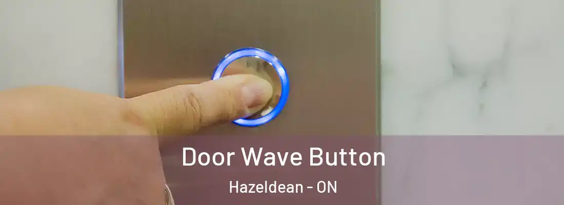  Door Wave Button Hazeldean - ON