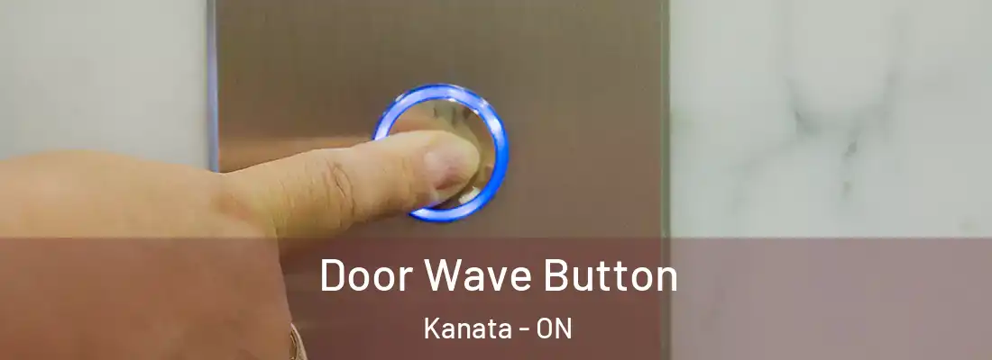  Door Wave Button Kanata - ON