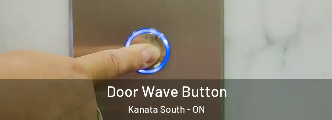  Door Wave Button Kanata South - ON