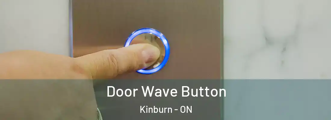  Door Wave Button Kinburn - ON