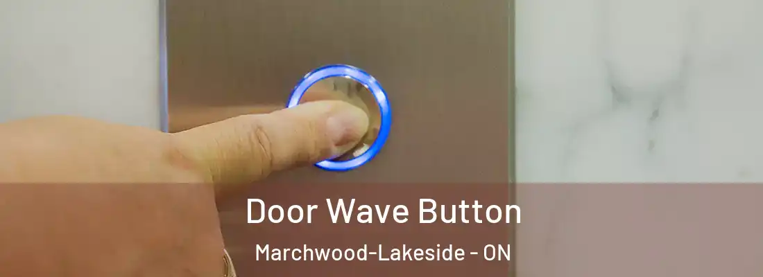  Door Wave Button Marchwood-Lakeside - ON