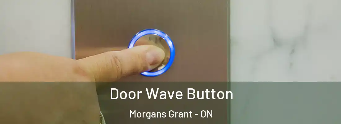  Door Wave Button Morgans Grant - ON