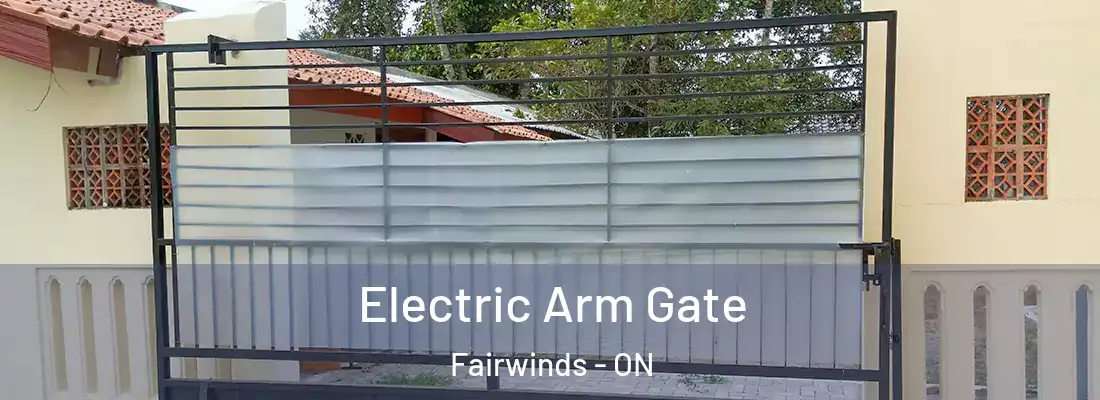  Electric Arm Gate Fairwinds - ON