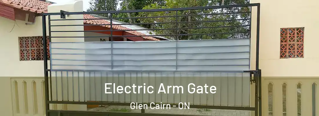  Electric Arm Gate Glen Cairn - ON
