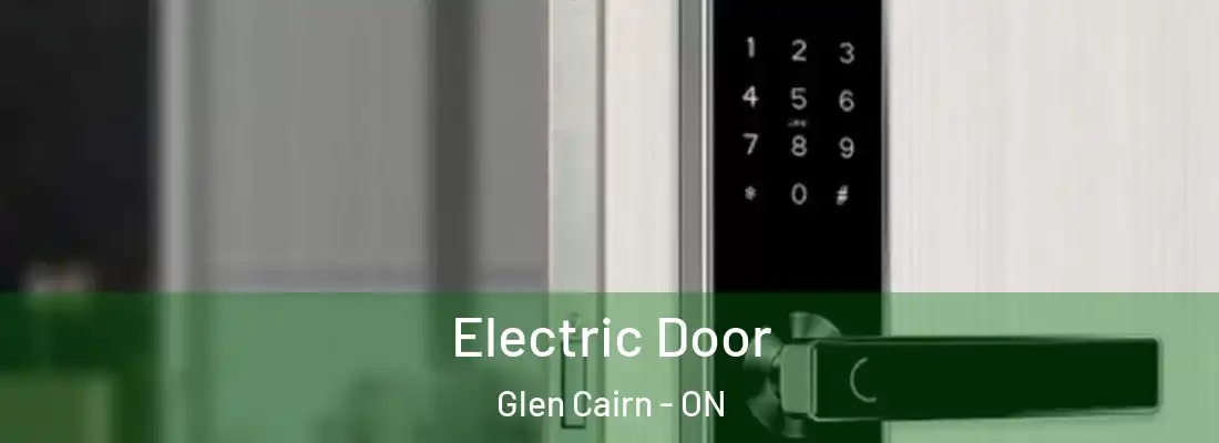  Electric Door Glen Cairn - ON