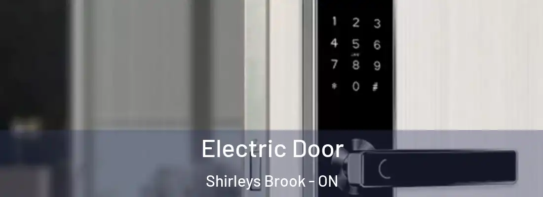  Electric Door Shirleys Brook - ON