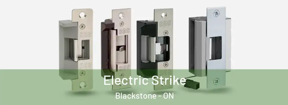  Electric Strike Blackstone - ON