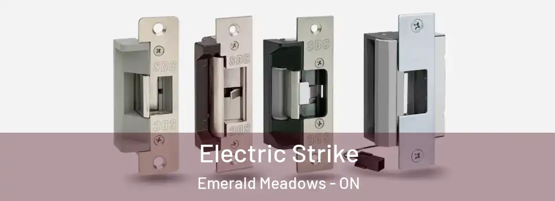  Electric Strike Emerald Meadows - ON