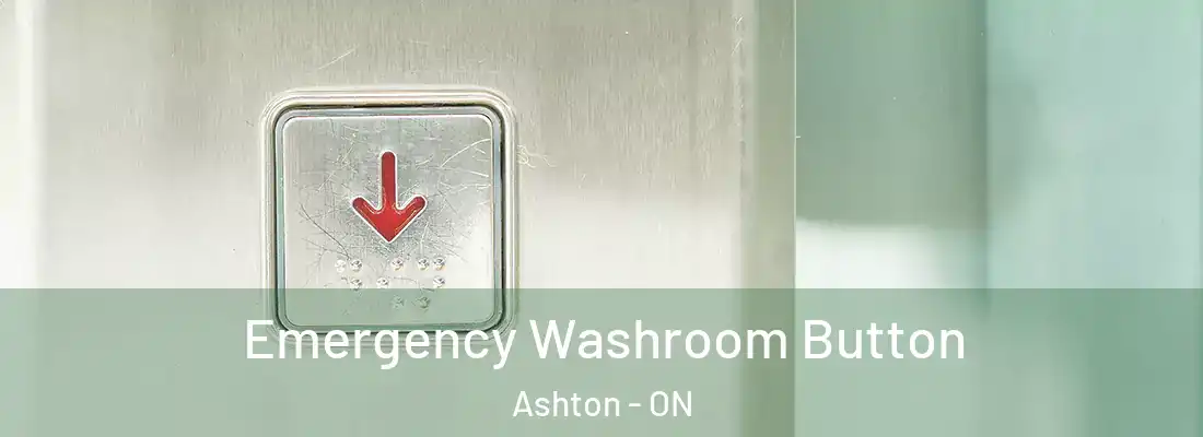 Emergency Washroom Button Ashton - ON