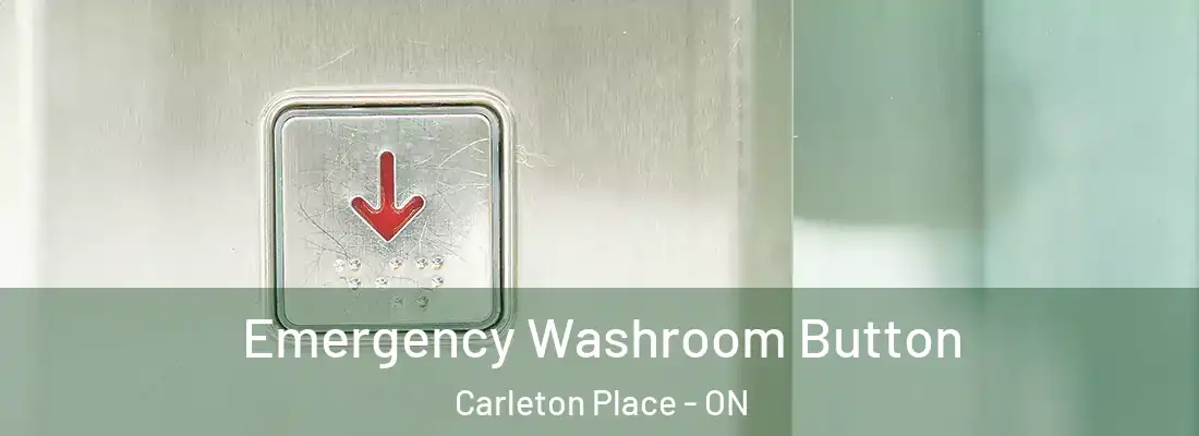  Emergency Washroom Button Carleton Place - ON
