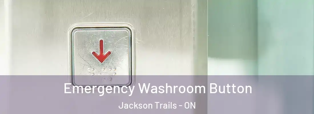  Emergency Washroom Button Jackson Trails - ON
