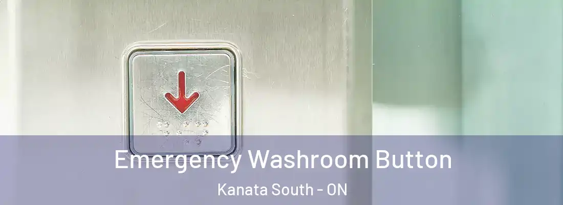  Emergency Washroom Button Kanata South - ON