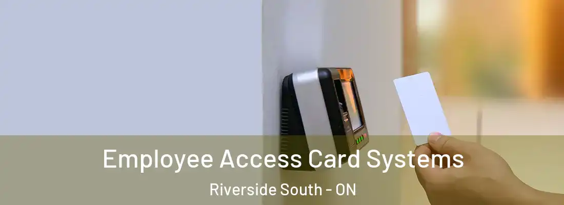  Employee Access Card Systems Riverside South - ON