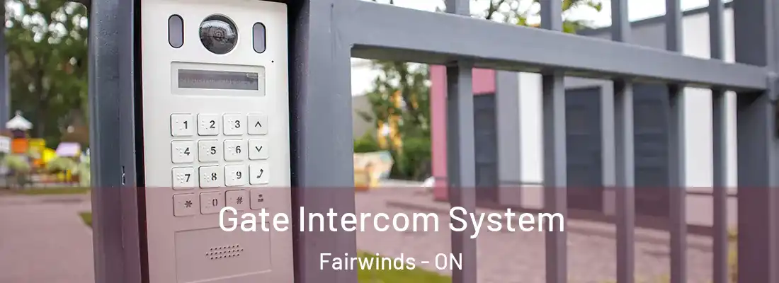 Gate Intercom System Fairwinds - ON