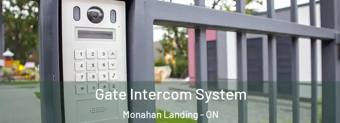  Gate Intercom System Monahan Landing - ON