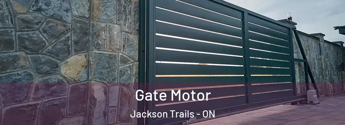  Gate Motor Jackson Trails - ON